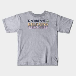 Karma's A Relaxing Thought Kids T-Shirt